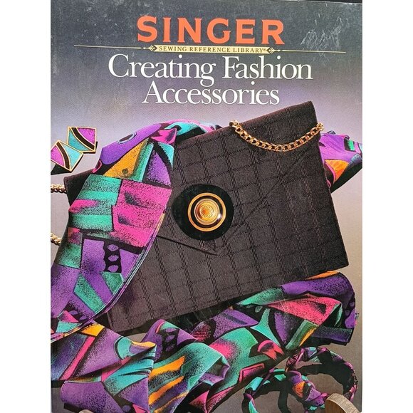 Singer Sewing Reference Library: Creating Fashion Accessories Hardcover Book - Picture 1 of 2